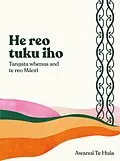 E-Book (epub) He Reo Tuku Iho von Awanui Te Huia