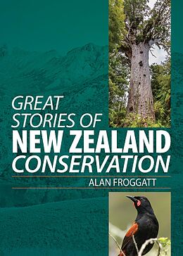 E-Book (epub) Great Stories of New Zealand Conservation von Alan Froggatt