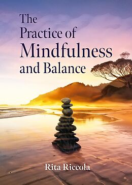 E-Book (epub) The Practice of Mindfulness and Balance von Rita Riccola