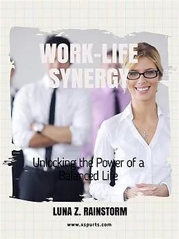 E-Book (epub) Work-Life Synergy von Luna Z. Rainstorm