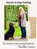 E-Book (epub) Secrets to Dog Training von Samantha D. Thompson