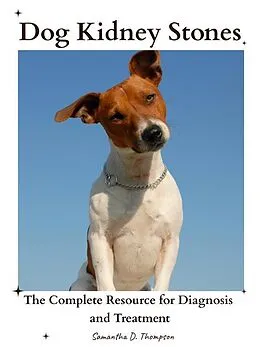 E-Book (epub) Dog Kidney Stones von Samantha D. Thompson