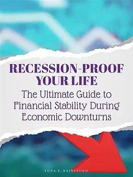 E-Book (epub) Recession-Proof Your Life von Luna Z. Rainstorm