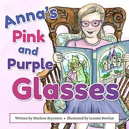 E-Book (epub) Anna's Pink and Purple Glasses von Marlene Bryenton