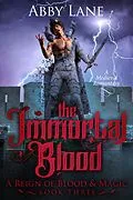 E-Book (epub) The Immortal Blood (A Reign of Blood and Magic, #3) von Abby Lane