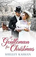 E-Book (epub) A Gentleman for Christmas von Shelley Kassian