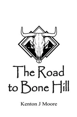 E-Book (epub) The Road to Bone Hill von Kenton Moore