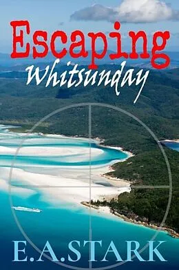 E-Book (epub) Escaping Whitsunday von E. A Stark