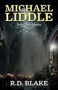 E-Book (epub) Michael Liddle: Into the Abyss (The Saga of Michael Liddle, #5) von R. D. Blake