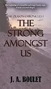 Fester Einband The Strong Amongst Us von J A Boulet