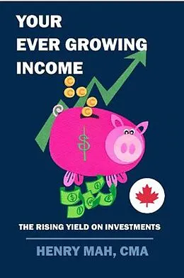E-Book (epub) Your Ever Growing Income von Henry Mah