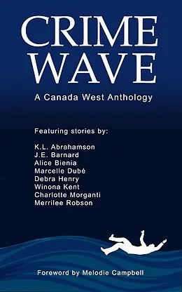 E-Book (epub) Crime Wave 1: Where Maple Meets Murder von Canada West Chapter, Charlotte Morganti, K. L. Abrahamson