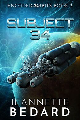 eBook (epub) Subject 34 (Encoded Orbits, #3) de Jeannette Bedard