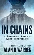 E-Book (epub) In Chains; The Dangerous World of Human Trafficking von Alan R Warren
