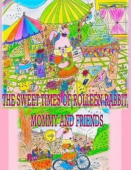 E-Book (epub) The Sweet Times of Rolleen Rabbit, Mommy and Friends von Rowena Kong