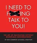 E-Book (epub) I Need to F***ing Talk To You von Ken Cameron, Russell Stratton