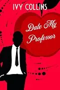 E-Book (epub) Date My Professor von Ivy Collins