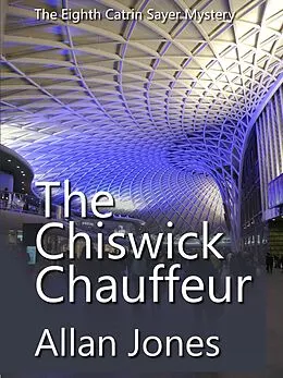E-Book (epub) The Chiswick Chauffeur (The Catrin Sayer Novels, #8) von Allan Jones