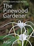 E-Book (epub) The Pinewood Gardener (The Catrin Sayer Novels, #9) von Allan Jones