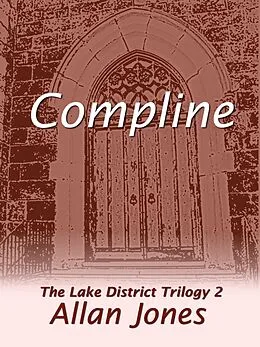 E-Book (epub) Compline (The Lake District Trilogy, #2) von Allan Jones