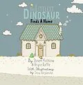 E-Book (epub) The Littlest Dinosaur Finds A Home von Steven Kothlow, Bryce Raffle