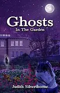 E-Book (epub) Ghosts in the Garden von Judith Silverthorne