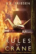 E-Book (epub) Rules of Crane (Gravity Shattered) von V. R. Friesen