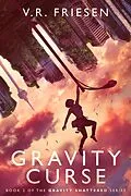 E-Book (epub) Gravity Curse (Gravity Shattered) von V. R. Friesen