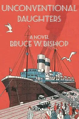 E-Book (epub) Unconventional Daughters (Families' Storytelling Trilogy, #1) von Bruce Bishop