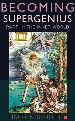 E-Book (epub) Becoming Supergenius, Part II von Lincoln Stoller
