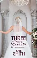 E-Book (epub) Three Little Secrets (The Hamilton Series, #7) von Kate Smith