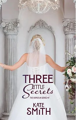 E-Book (epub) Three Little Secrets (The Hamilton Series, #7) von Kate Smith