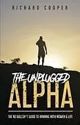 Kartonierter Einband The Unplugged Alpha von Richard Cooper