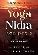 Couverture cartonnée Yoga Nidra Scripts 2: More Meditations for Effortless Relaxation, Rejuvenation and Reconnection de Tamara Verma