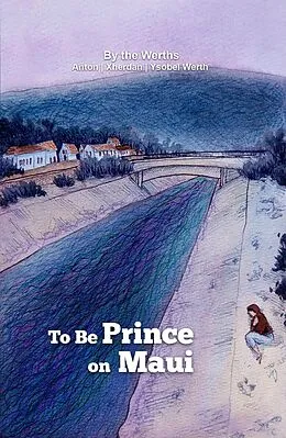 E-Book (epub) To Be Prince on Maui (The Apprentice's Butler, #1) von Anton Werth, Xherdan Werth, Ysobel Werth