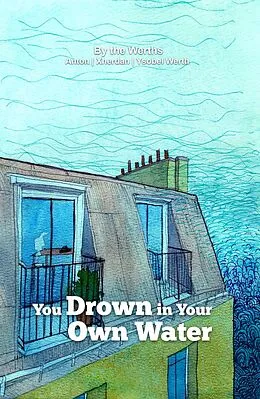 E-Book (epub) You Drown in Your Own Water (The Apprentice's Butler, #3) von Anton Werth, Xherdan Werth, Ysobel Werth