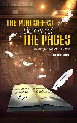 E-Book (epub) The Publishers Behind The Pages (Selling Stories, #3) von Angelique Fawns