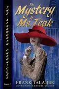 E-Book (epub) The Mystery Of Ms. Teak (Ainsworth Chronicles, #2) von Frank Talaber