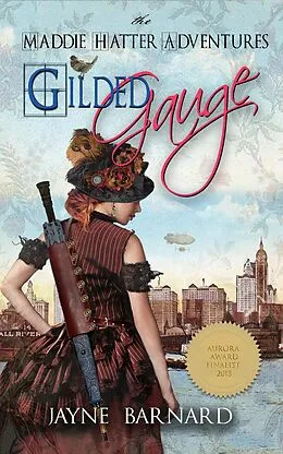 E-Book (epub) Gilded Gauge (The Maddie Hatter Adventures, #2) von Jayne Barnard