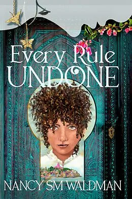 E-Book (epub) Every Rule Undone (The Last Magic City, #1) von Nancy Sm Waldman
