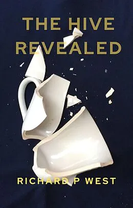 E-Book (epub) The Hive Revealed von Richard West