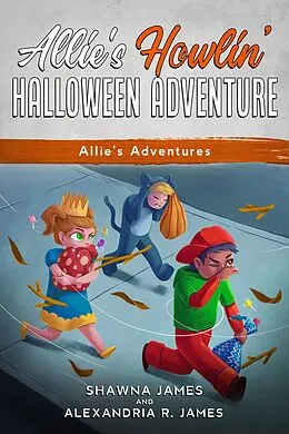 E-Book (epub) Allie's Howling Halloween Adventure von Shawna James, Alexandria R. James