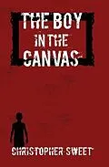 E-Book (epub) The Boy in the Canvas von Christopher Sweet