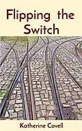 E-Book (epub) Flipping the Switch von Katherine Covell