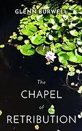 E-Book (epub) The CHAPEL of RETRIBUTION von Glenn Burwell