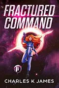 E-Book (epub) Fractured Command (Alliance Cadets, #2) von Charles James
