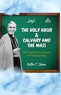 E-Book (epub) The Holy Hour and Calvary and the Mass von Fulton J. Sheen