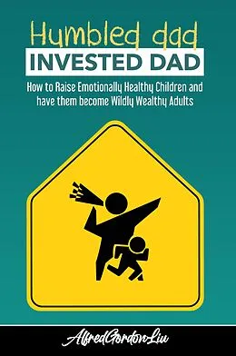 E-Book (epub) Humbled Dad, Invested Dad von Alfred Gordon Liu