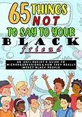 E-Book (epub) 65 Things Not To Say To Your Black Friend von The Shift Print