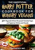 E-Book (epub) The Unofficial Harry Potter Cookbook for Hungry Vegans von Fantastey Inc.